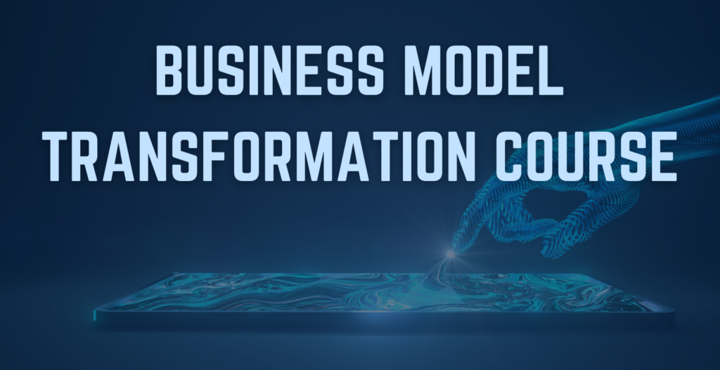 Business Model Transformation Course
